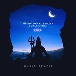 Traditional Bhajan Collection, Vol. 1 - Music Temple Song Download